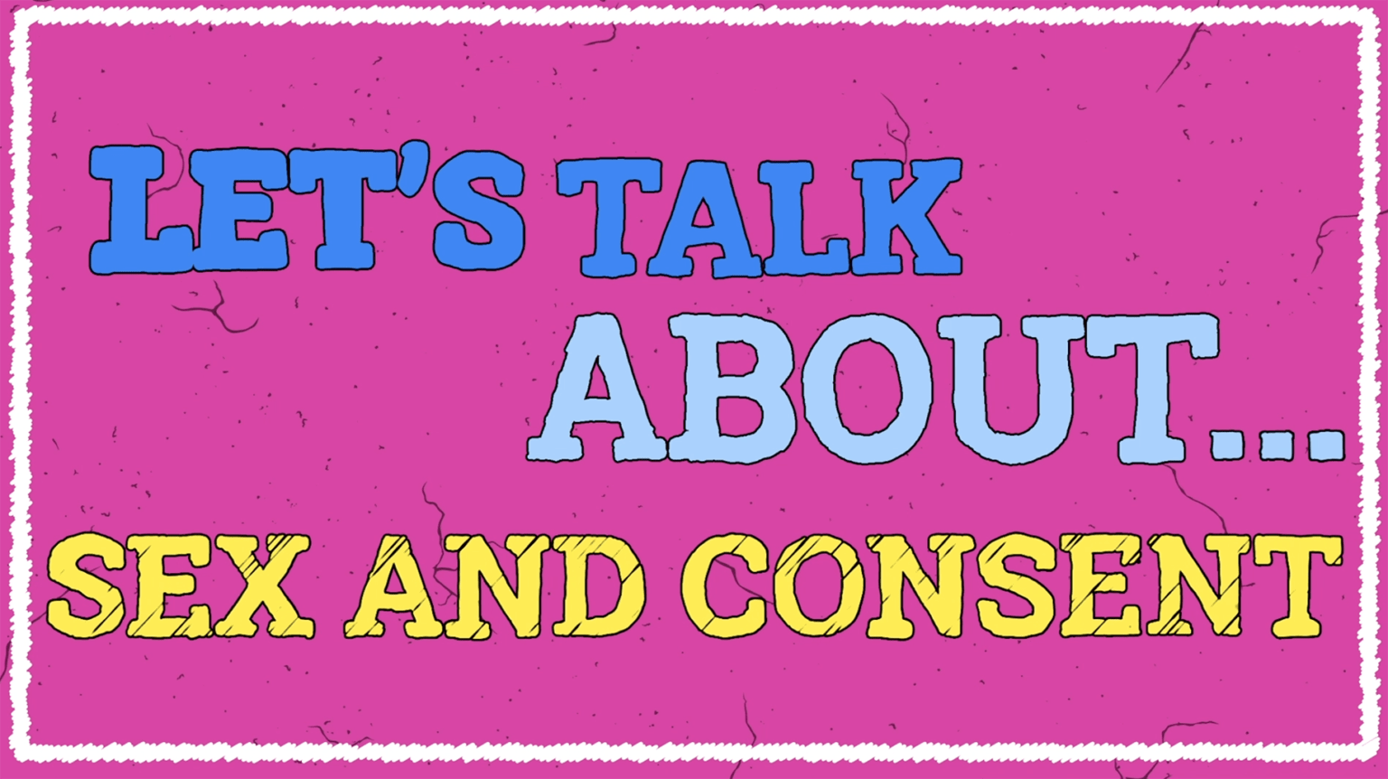 Watch Lets Talk About Sex And Consent Centers Of Excellence 0168